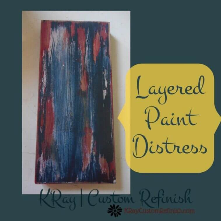 Furniture Paint Distressing Techniques - Layered Paint Distress