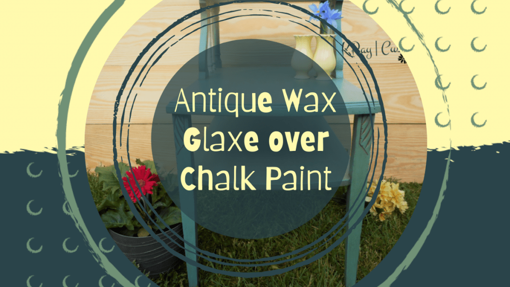 Antique Wax Glaze over Chalk Paint Cover