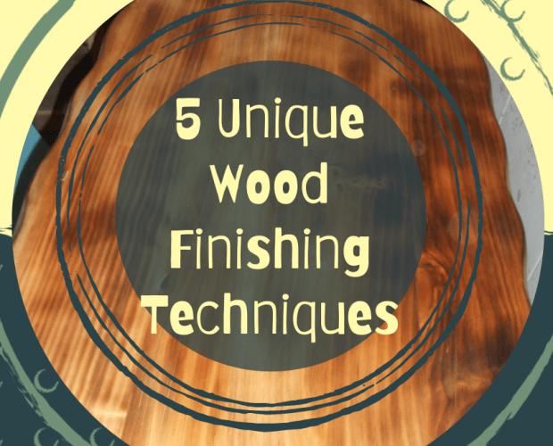 Unique Wood Finishing Techniques Cover
