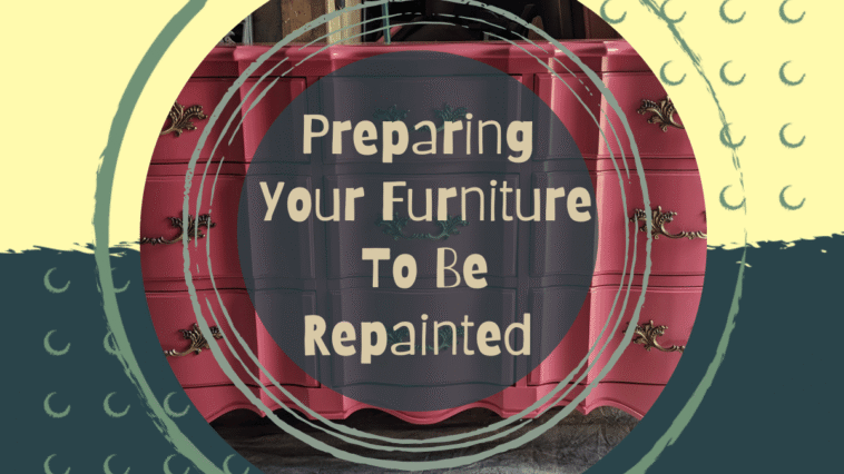 Preparing Your Furniture To Be Repainted Cover